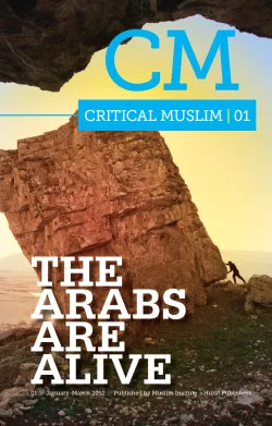 Critical Muslim 01 The Arabs Are Alive